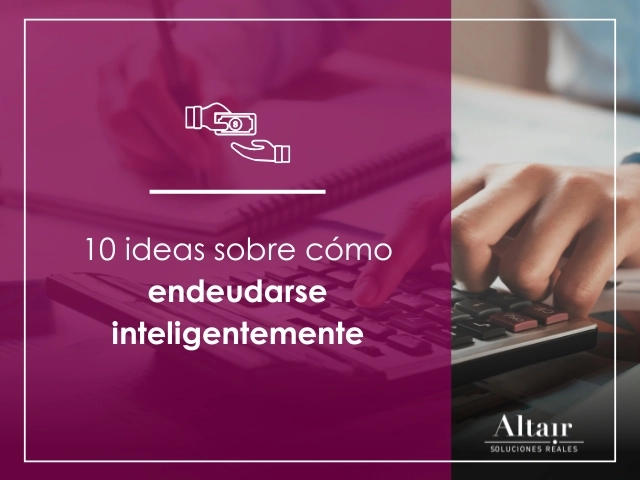 Cómo endeudarse inteligentemente