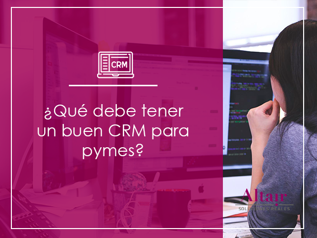 que debe tener un buen crm para pymes