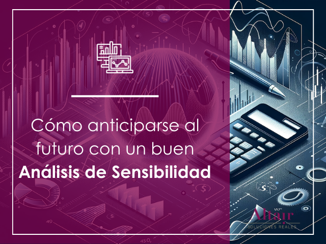 Cómo anticiparse al futuro con un buen análisis de sensibilidad