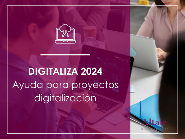 Digitaliza 2024: Ayudas para Proyectos de Digitalización