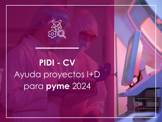 PIDI - CV: Ayudas proyectos I+D para pyme 2024