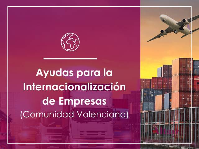 Ayudas para la internacionalización de empresas: Comunidad Valenciana