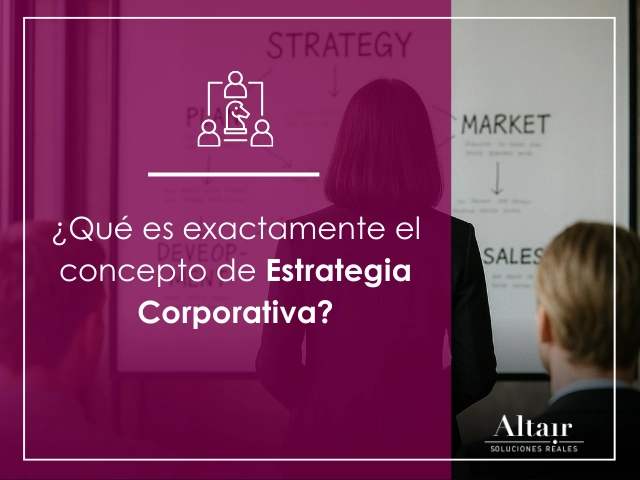 ¿Qué es exactamente el concepto de Estrategia Corporativa?