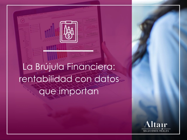 La Brújula Financiera: rentabilidad con datos que importan