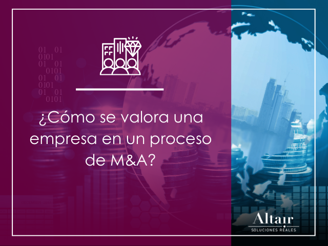 ¿Cómo se valora una empresa en un proceso de M&A?