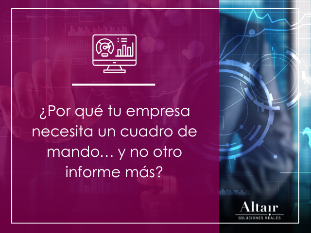 ¿Por qué tu empresa necesita un cuadro de mando… y no otro informe más?